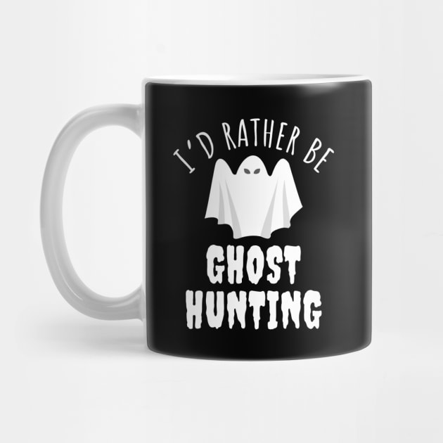 I'd Rather Be Ghost Hunting by LunaMay